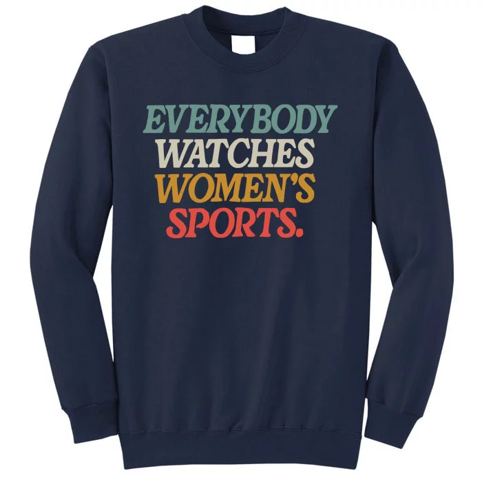 Everybody Watches Wo Sports Tall Sweatshirt