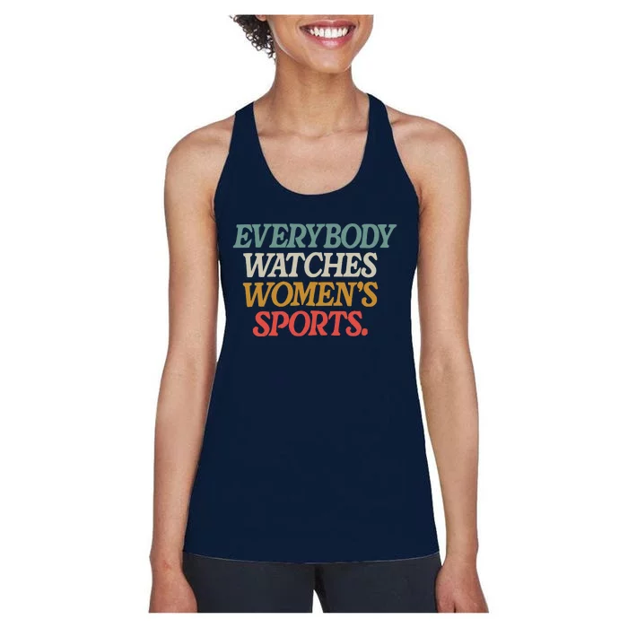 Everybody Watches Wo Sports Women's Racerback Tank