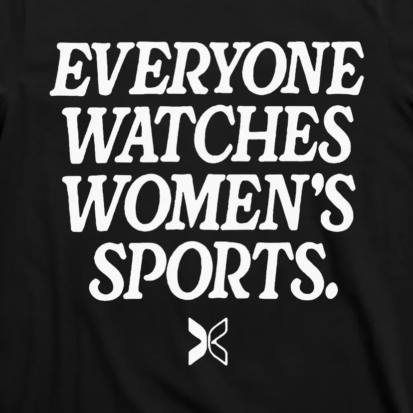 Everyone Watches Women Sports T-Shirt