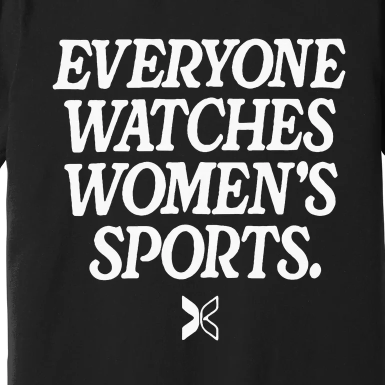 Everyone Watches Women Sports Premium T-Shirt