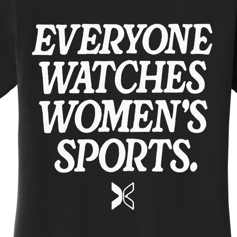 Everyone Watches Women Sports Women's T-Shirt