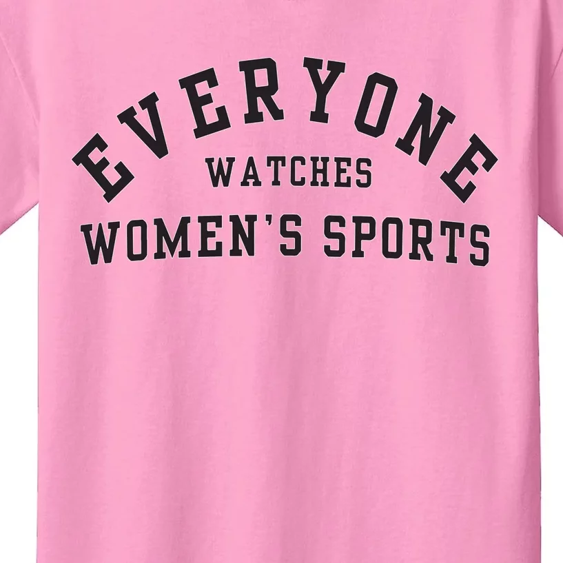 Everyone Watches Women Sports Kids T-Shirt