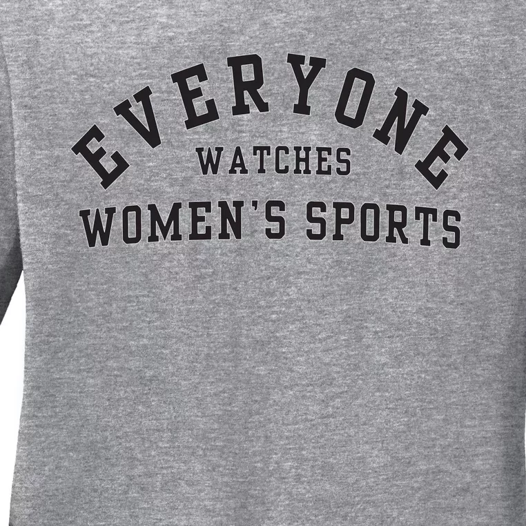 Everyone Watches Women Sports Ladies Long Sleeve Shirt