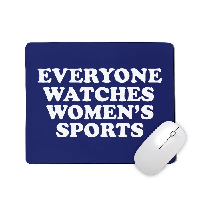 Everyone Watches Women Sports Funny Mousepad