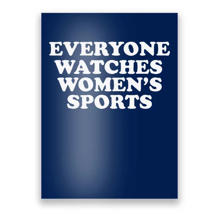 Everyone Watches Women Sports Funny Poster