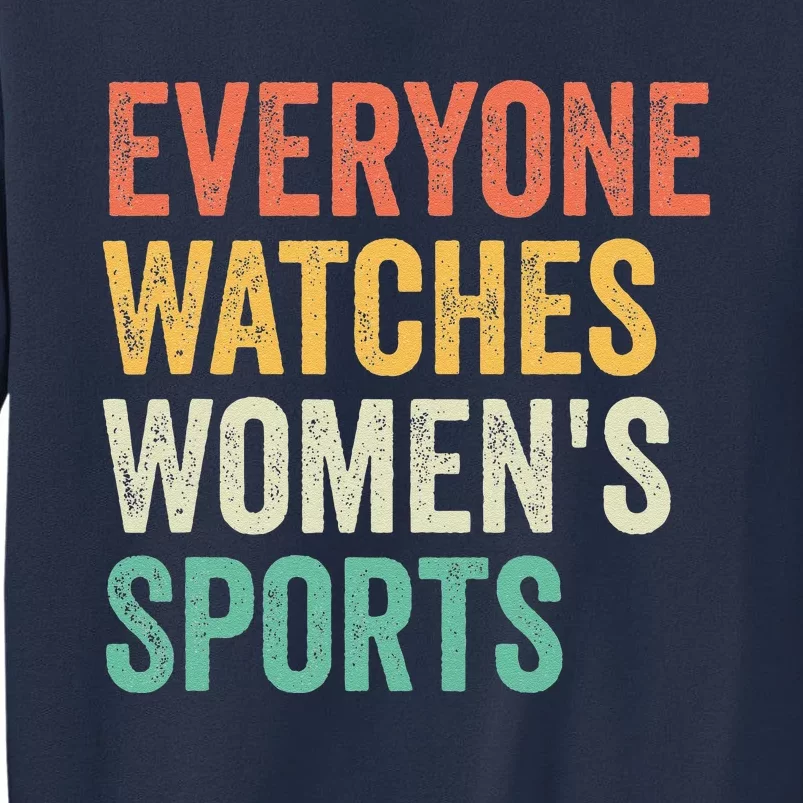 Everyone Watches Women Sports Sweatshirt