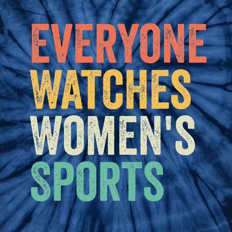 Everyone Watches Women Sports Tie-Dye T-Shirt