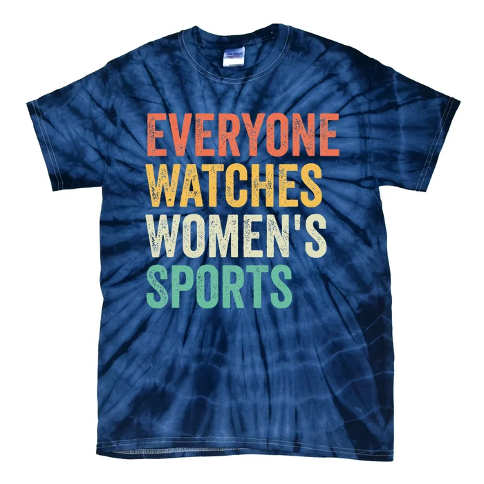 Everyone Watches Women Sports Tie-Dye T-Shirt