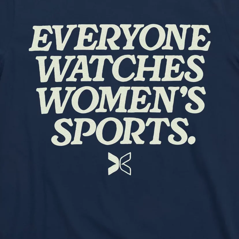 Everyone Watches Women Sports T-Shirt