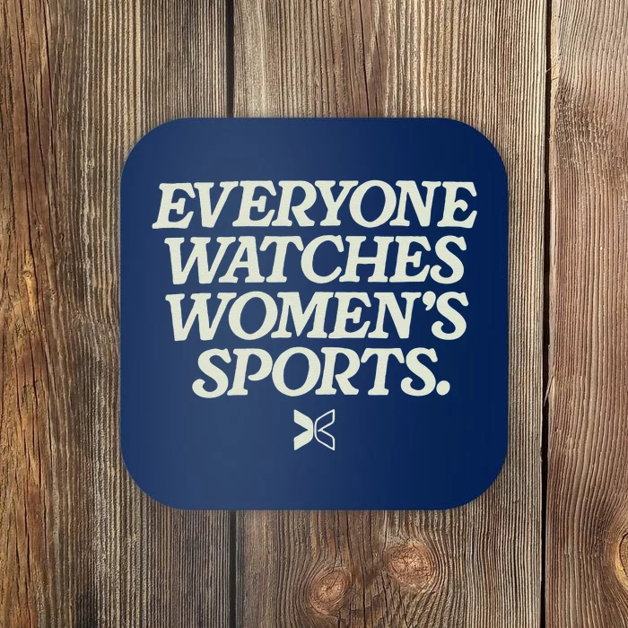 Everyone Watches Women Sports Coaster