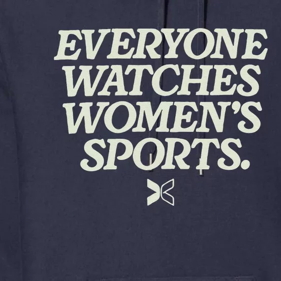 Everyone Watches Women Sports Premium Hoodie