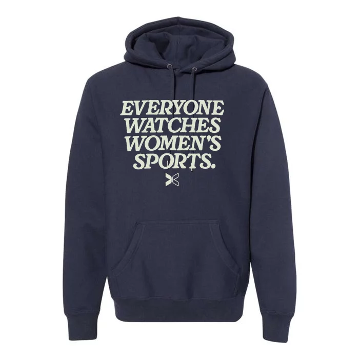 Everyone Watches Women Sports Premium Hoodie