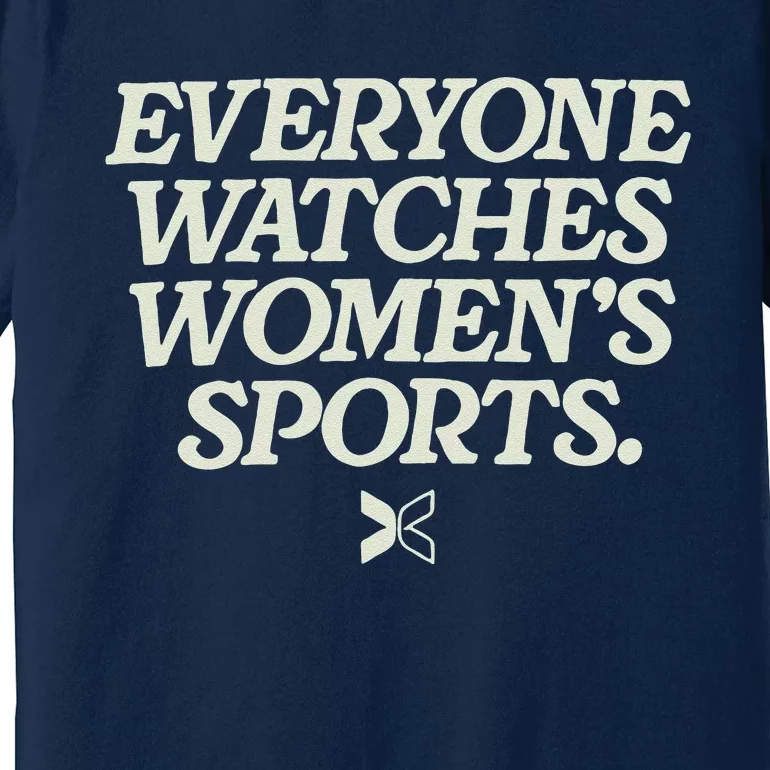 Everyone Watches Women Sports Premium T-Shirt