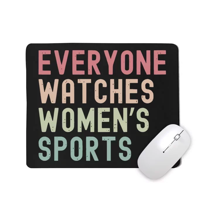 Everyone Watches Women Sports Mousepad