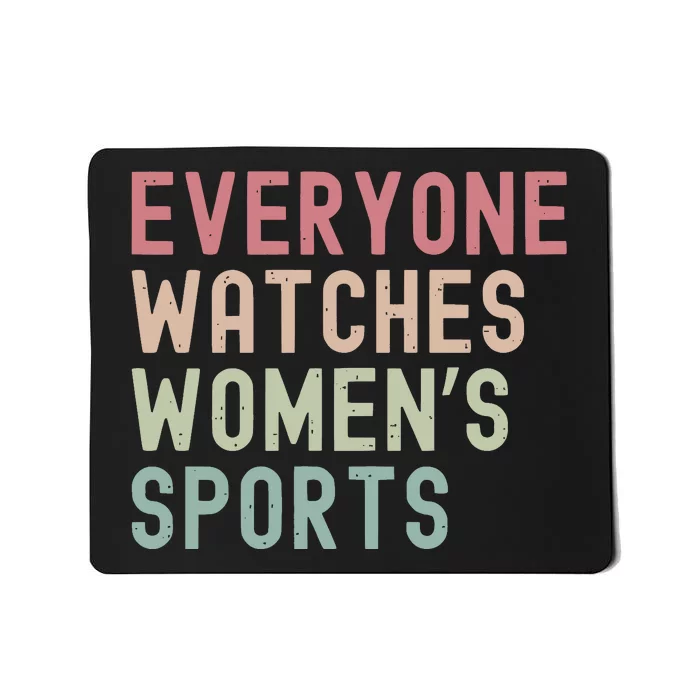 Everyone Watches Women Sports Mousepad