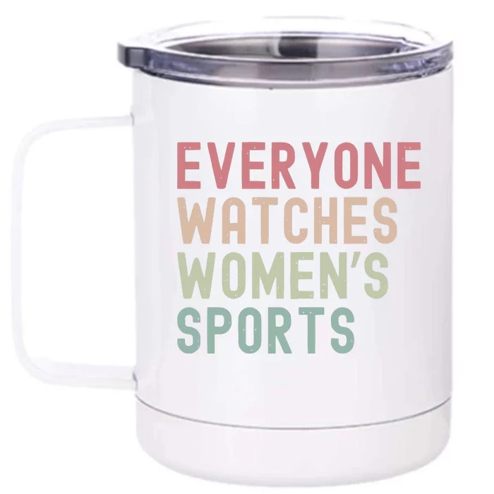 Everyone Watches Women Sports Front & Back 12oz Stainless Steel Tumbler Cup