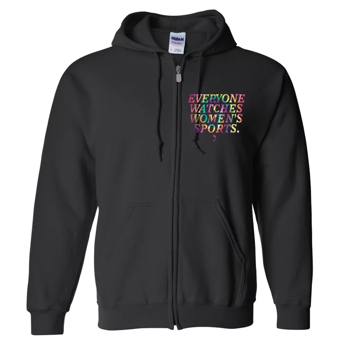 Everyone Watches Women Sports Funny Sports Full Zip Hoodie