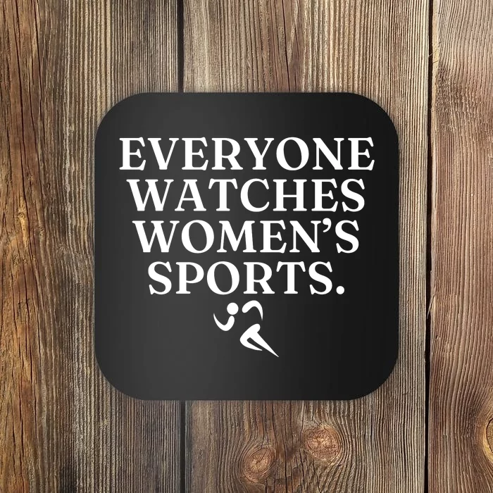 Everyone Watches Women’S Sports Coaster