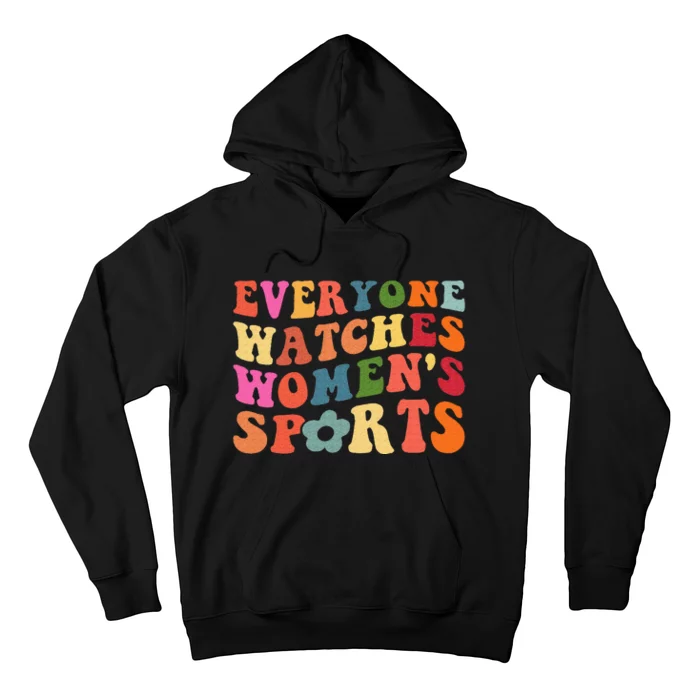 Everyone Watches Women Sports Hoodie