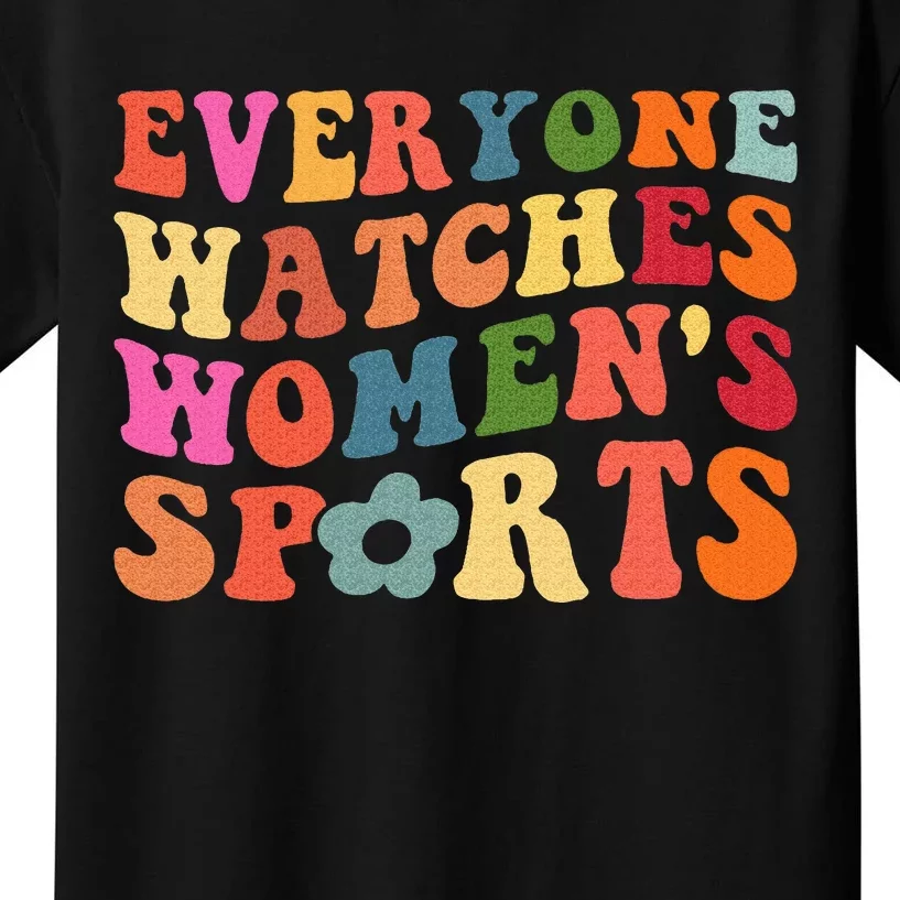 Everyone Watches Women Sports Kids T-Shirt