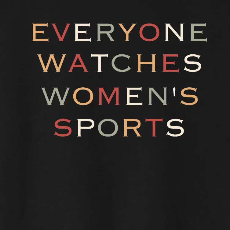 Everyone Watches Women Sports Women's Crop Top Tee