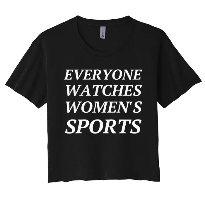 Everyone Watches Women Sports Women's Crop Top Tee