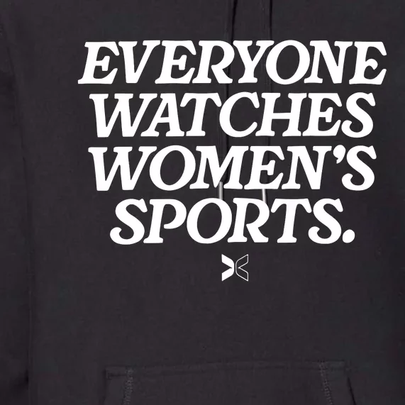 Everyone Watches Women Sports Premium Hoodie