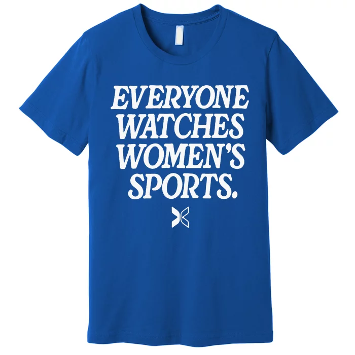 Everyone Watches Wo Sports Premium T-Shirt