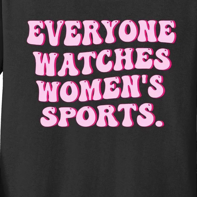 Everyone Watches Women Sports Kids Long Sleeve Shirt