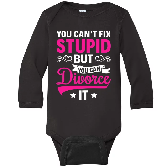 Ex Wife You Cant Fix Stupid But You Can Divorce It Baby Long Sleeve Bodysuit