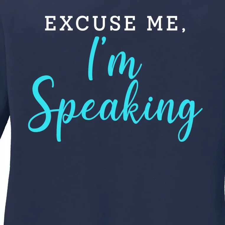 Excuse Me I'm Speaking Kamala Harris Quote Vice President Debate Ladies Long Sleeve Shirt