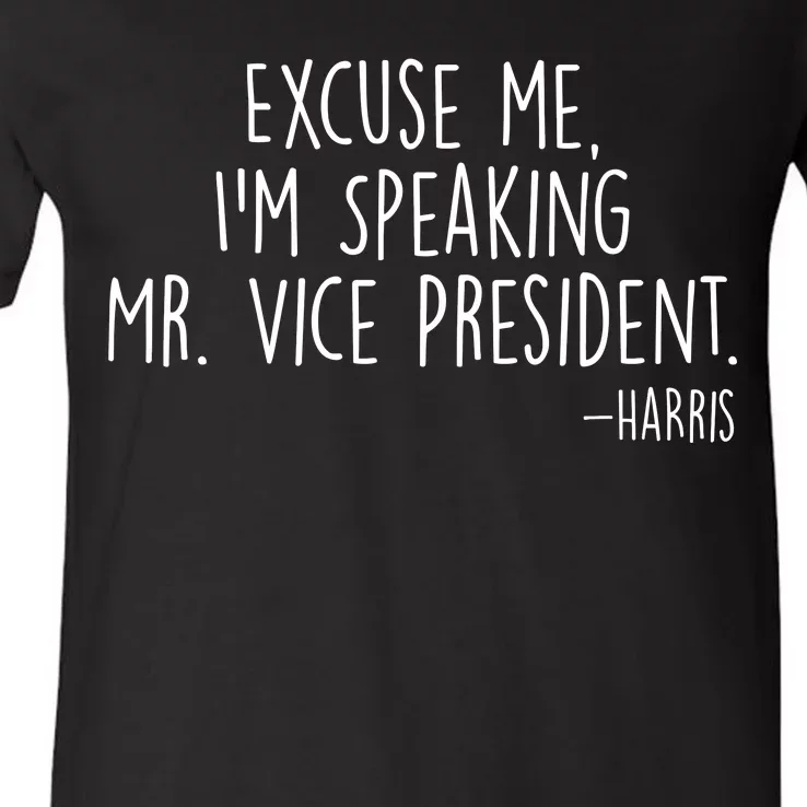 Excuse Me I'm Speaking Mr Vice President Kamala Harris Debate V-Neck T-Shirt