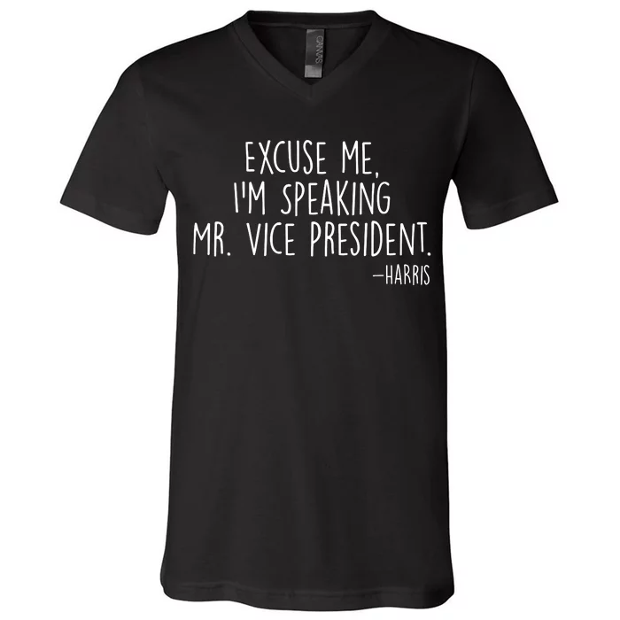 Excuse Me I'm Speaking Mr Vice President Kamala Harris Debate V-Neck T-Shirt