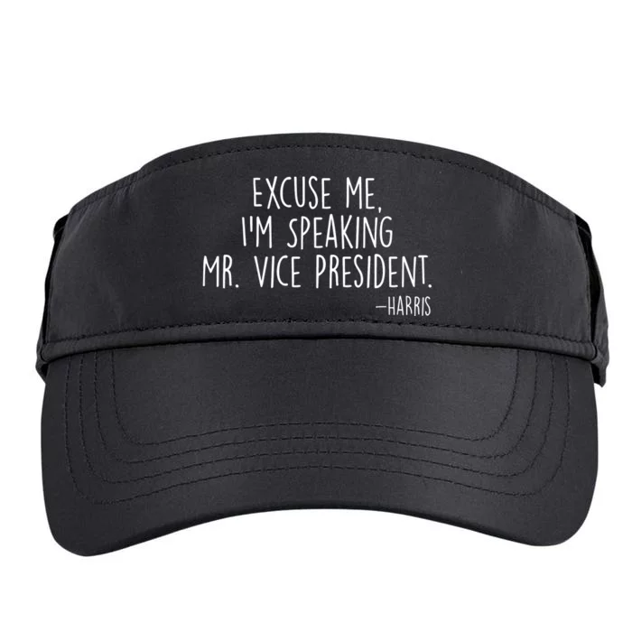 Excuse Me I'm Speaking Mr Vice President Kamala Harris Debate Adult Drive Performance Visor