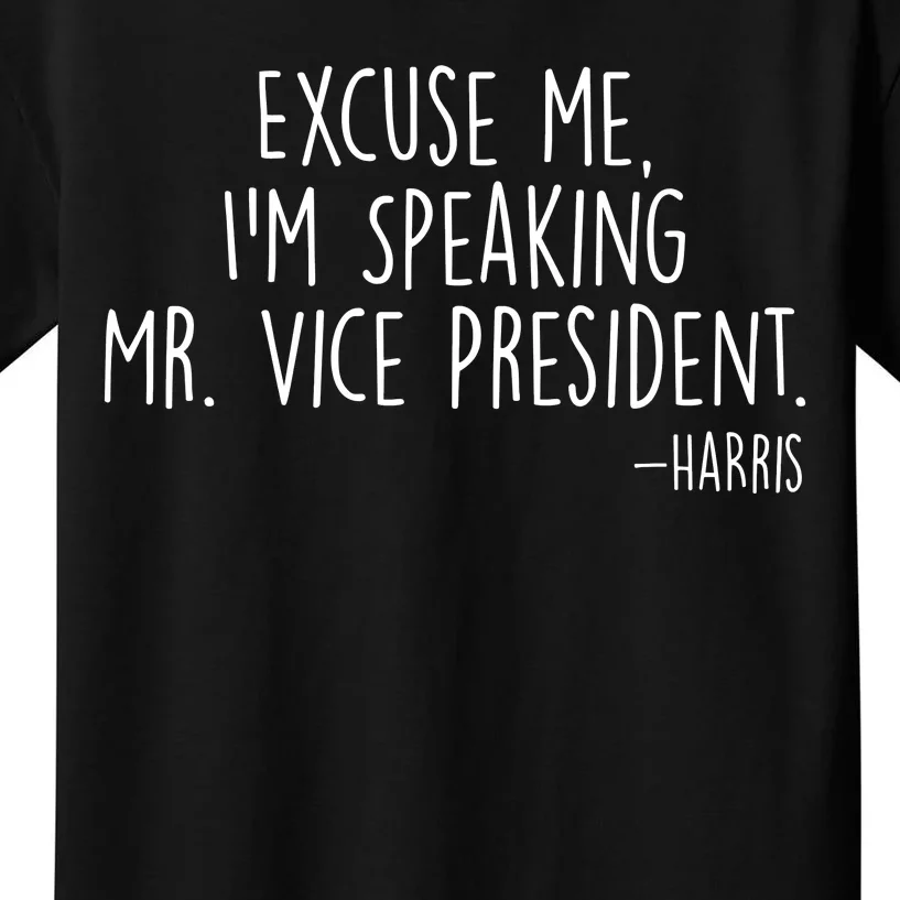 Excuse Me I'm Speaking Mr Vice President Kamala Harris Debate Kids T-Shirt