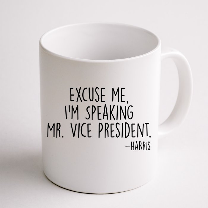 Excuse Me I'm Speaking Mr Vice President Kamala Harris Debate Front & Back Coffee Mug