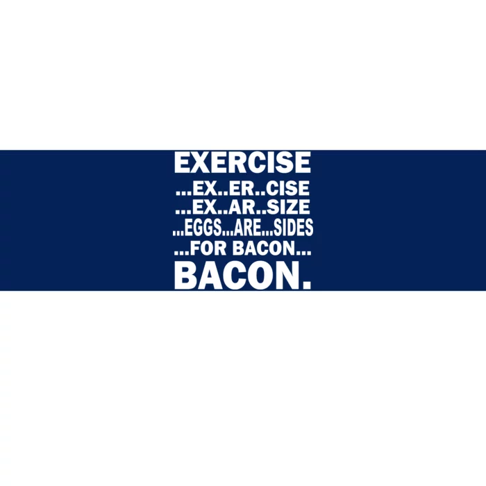 Exercise Eggs Are Sides For Bacon Bumper Sticker