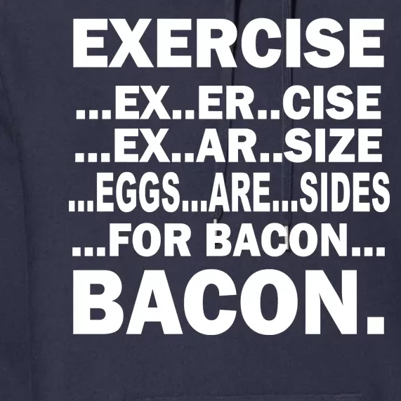 Exercise Eggs Are Sides For Bacon Premium Hoodie