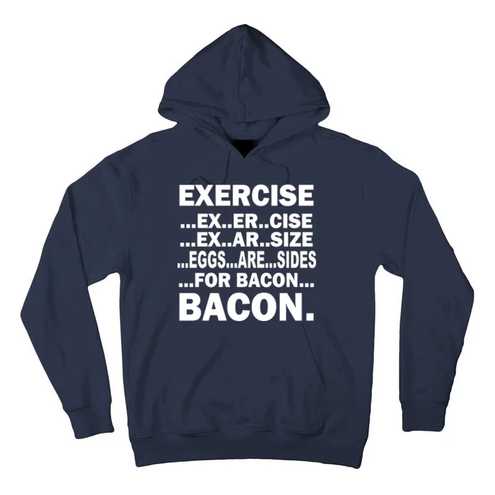 Exercise Eggs Are Sides For Bacon Tall Hoodie