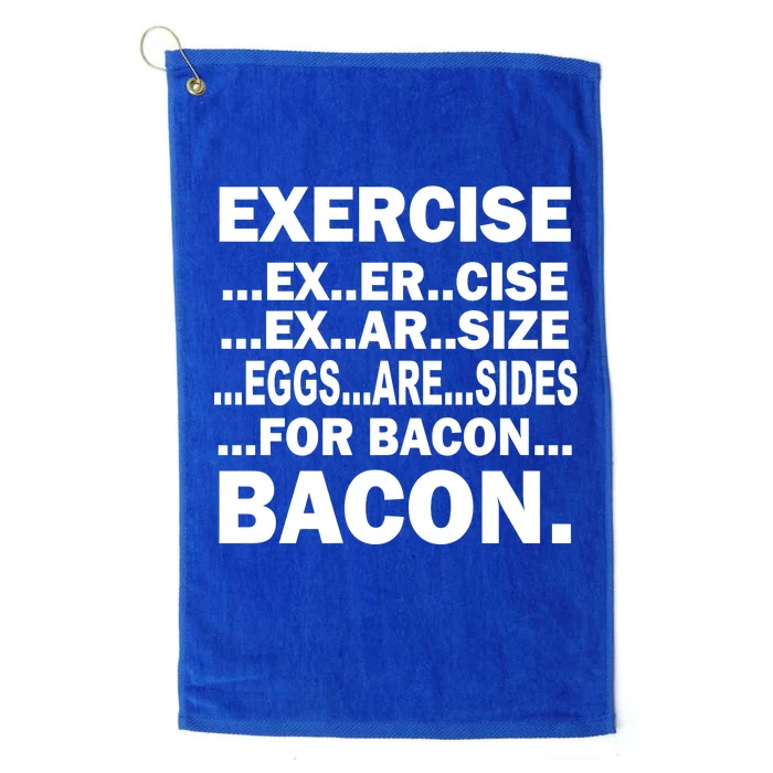 Exercise Eggs Are Sides For Bacon Platinum Collection Golf Towel