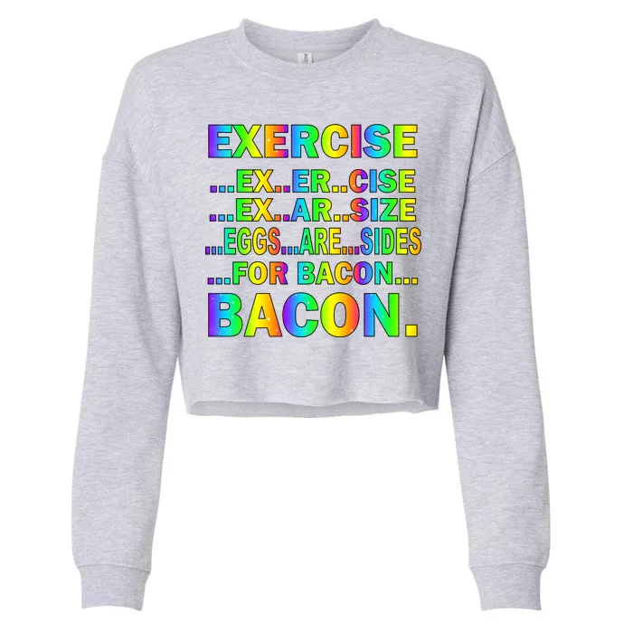 Exercise Eggs Are Sides For Bacon Tie Dye Cropped Pullover Crew