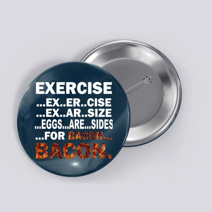 Exercise For Bacon Camouflage Button