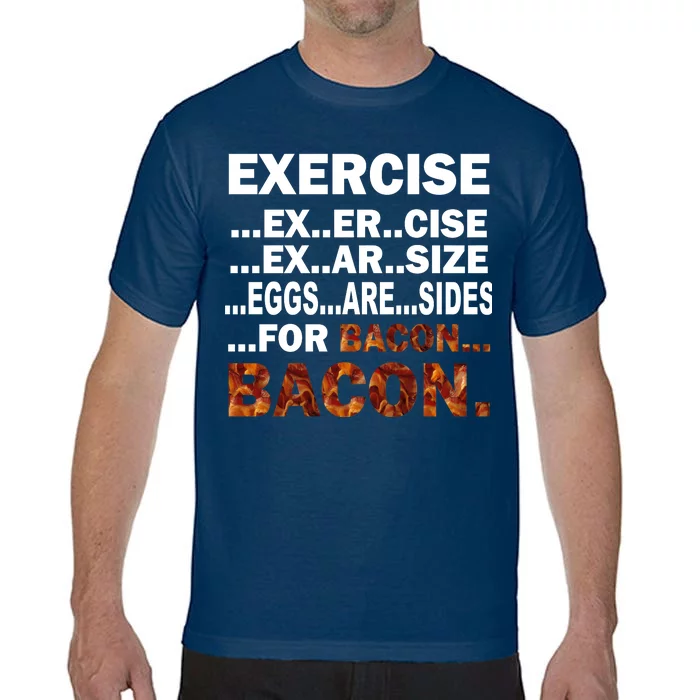 Exercise For Bacon Camouflage Comfort Colors T-Shirt