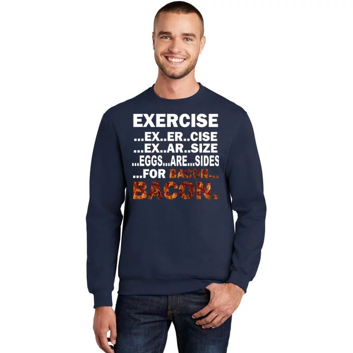 Exercise For Bacon Camouflage Tall Sweatshirt