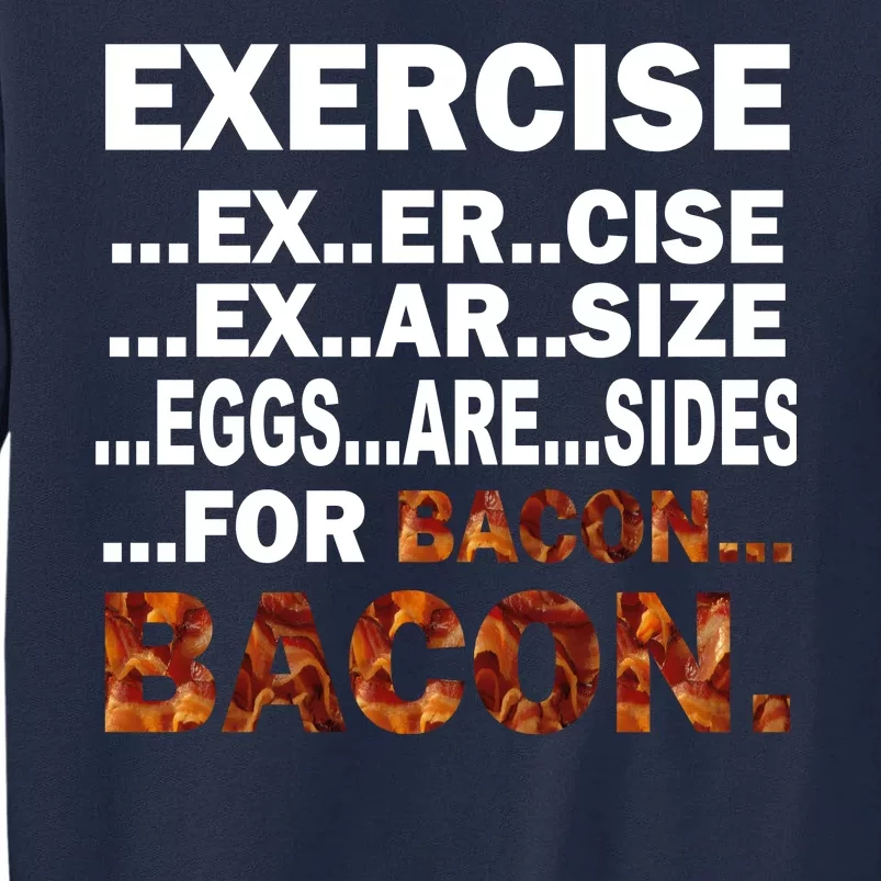 Exercise For Bacon Camouflage Tall Sweatshirt