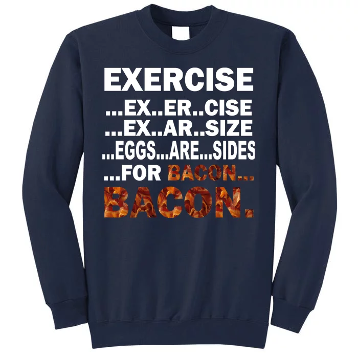 Exercise For Bacon Camouflage Tall Sweatshirt