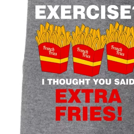 Exercise I Thought You Said French Fries Doggie 3-End Fleece Hoodie