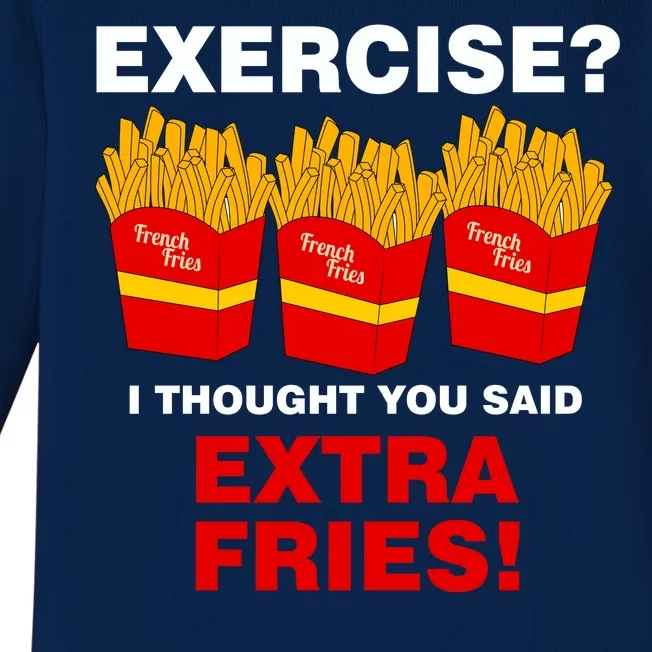 Exercise I Thought You Said French Fries Baby Long Sleeve Bodysuit