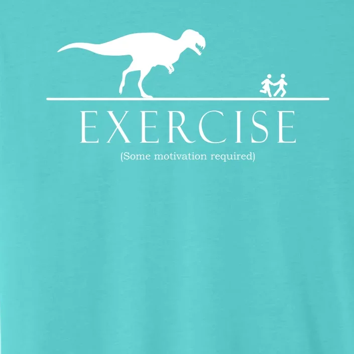 Exercise Some Motivation Required Running from T-Rex ChromaSoft Performance T-Shirt