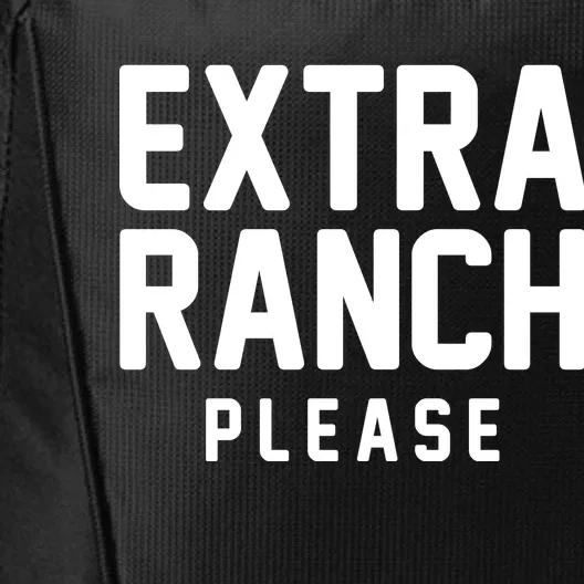 Extra Ranch Please City Backpack